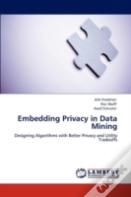 Embedding Privacy In Data Mining