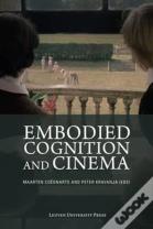Embodied Cognition And Cinema