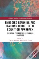 Embodied Learning And Teaching Using The 4e Cognition Approach