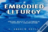 Embodied Liturgy