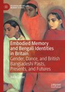 Embodied Memory And Bengali Identities In Britain