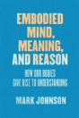 Embodied Mind, Meaning, And Reason - Preview
