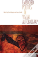 Embodied Politics In Visual Autobiography