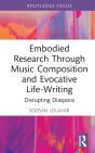 Embodied Research Through Music Composition And Evocative Life-Writing - Preview