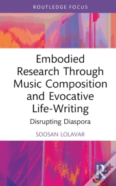 Embodied Research Through Music Composition And Evocative Life-Writing