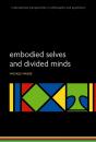 Embodied Selves And Divided Minds - Preview