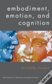 Embodiment, Emotion, And Cognition