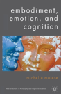 Embodiment, Emotion, And Cognition - Preview