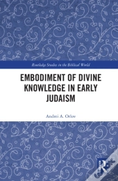 Embodiment Of Divine Knowledge In Early Judaism