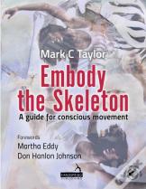 Embody The Skeleton