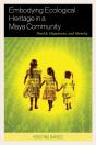 Embodying Ecological Heritage In A Maya Community - Preview