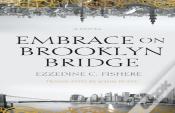 Embrace On Brooklyn Bridge