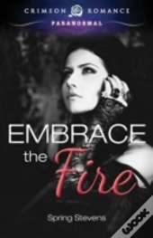 Embrace The Fire