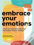 Embrace Your Emotions