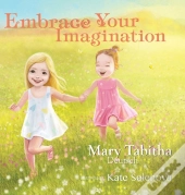 Embrace Your Imagination
