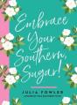 Embrace Your Southern, Sugar! - Preview