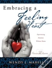 Embracing A Feeling Heart