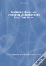 Embracing Change And Developing Leadership In The Early Years Sector