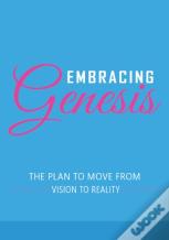 Embracing Genesis The Plan To Move From Vision To Reality
