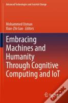 Embracing Machines And Humanity Through Cognitive Computing And Iot
