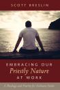 Embracing Our Priestly Nature At Work - Preview