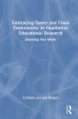 Embracing Queer And Trans Frameworks In Qualitative Educational Research - Preview