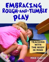 Embracing Rough-And-Tumble Play