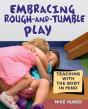 Embracing Rough-And-Tumble Play - Preview