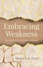 Embracing Weakness - Preview