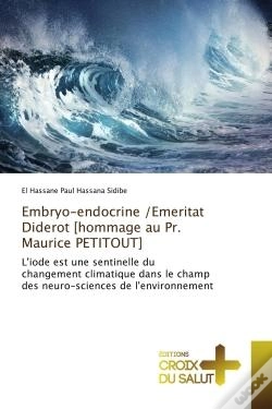 Capa do artigo Embryo-Endocrine /Emeritat Diderot [Hommage Au Pr. Maurice Petitout] - L'Iode Est Une Sentinelle Du