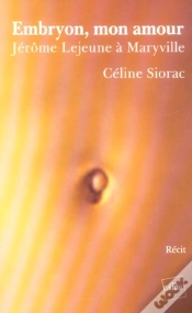 Capa do artigo Embryon, Mon Amour ; Jerome Lejeune A Maryville