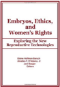 Embryos, Ethics, And Women'S Rights - Preview