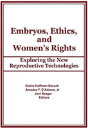 Embryos, Ethics, And Women'S Rights - Preview