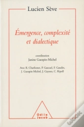 Emergence, Complexite Et Dialectique - Sur Les Systemes Dynamiques Non Lineaires