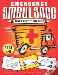 Emergency Ambulance Coloring & Activity Book For Kids