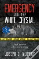 Emergency And The White Crystal