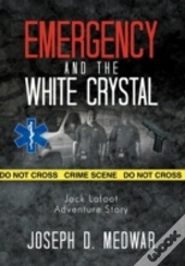 Emergency And The White Crystal