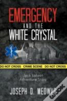 Emergency And The White Crystal