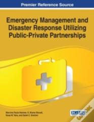 Emergency Management And Disaster Response Utilizing Public-Private Partnerships