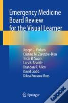 Emergency Medicine Board Review For The Visual Learner