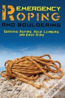 Emergency Roping And Bouldering