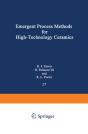 Emergent Process Methods For High-Technology Ceramics - Preview
