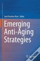 Emerging Anti-Aging Strategies
