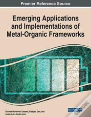 Emerging Applications And Implementations Of Metal-Organic Frameworks