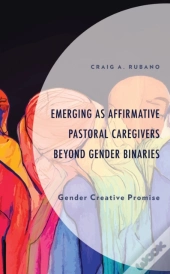 Emerging As Affirmative Pastoral Caregivers Beyond Gender Binaries