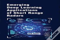 Emerging Deep Learning Applications Of Short Range Radars