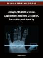 Emerging Digital Forensics Applications For Crime Detection, Prevention, And Security - Preview