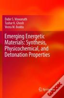 Emerging Energetic Materials: Synthesis, Physicochemical, And Detonation Properties