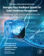 Emerging Fuzzy Intelligent Systems For Smart Healthcare Management - Preview