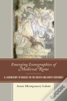 Emerging Iconographies Of Medieval Rome